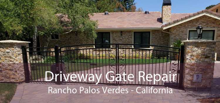 Driveway Gate Repair Rancho Palos Verdes - California